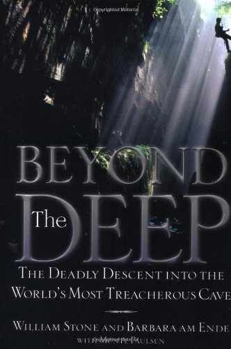 Beyond the Deep: The Deadly Descent into the World's Most Treacherous Cave