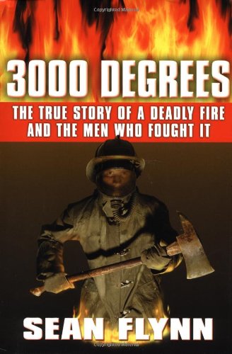 Book Cover 3000 Degrees: The True Story of a Deadly Fire and the Men Who Fought It