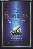 The American Prophecies: Ancient Scriptures Reveal Our Nation's Future