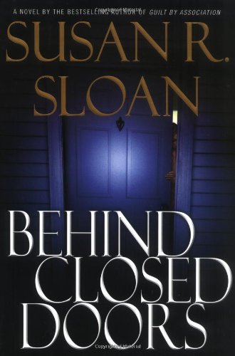 Behind Closed Doors (Sloan, Susan R.)