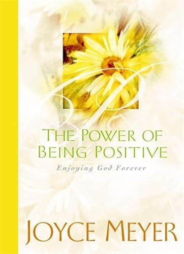 The Power of Being Positive: Enjoying God Forever