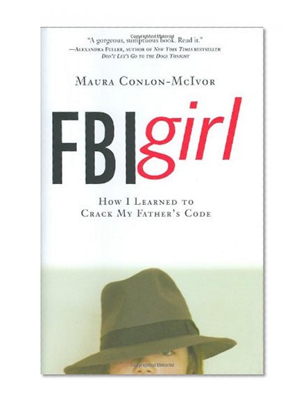 FBI Girl: How I Learned to Crack My Father's Code