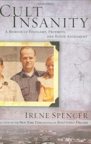 Book Cover Cult Insanity: A Memoir of Polygamy, Prophets, and Blood Atonement