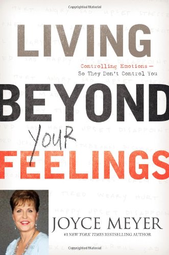 Book Cover Living Beyond Your Feelings: Controlling Emotions So They Don't Control You