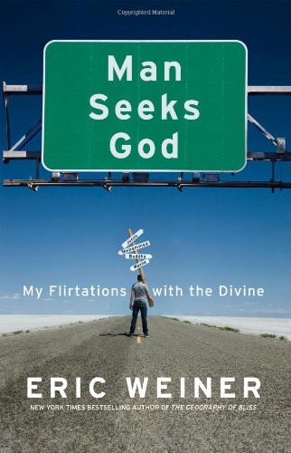 Man Seeks God: My Flirtations with the Divine