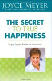 The Secret to True Happiness: Enjoy Today, Embrace Tomorrow