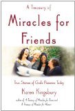 A Treasury of Miracles for Friends: True Stories of Gods Presence Today