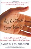 Age-Proof Your Mind: Detect, Delay, and Prevent Memory Loss--Before It's Too Late
