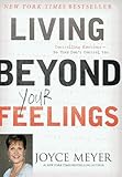Living Beyond Your Feelings: Controlling Emotions So They Don't Control You