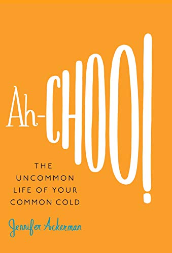 Book Cover Ah-Choo!: The Uncommon Life of Your Common Cold
