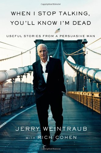 Book Cover When I Stop Talking, You'll Know I'm Dead: Useful Stories from a Persuasive Man