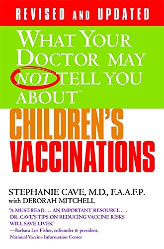 Book Cover WHAT YOUR DOCTOR MAY NOT TELL YOU ABOUT (TM): CHILDREN'S VACCINATIONS (What Your Doctor May Not Tell You About...(Paperback))