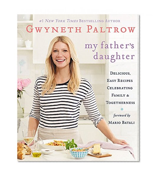 Book Cover My Father's Daughter: Delicious, Easy Recipes Celebrating Family & Togetherness