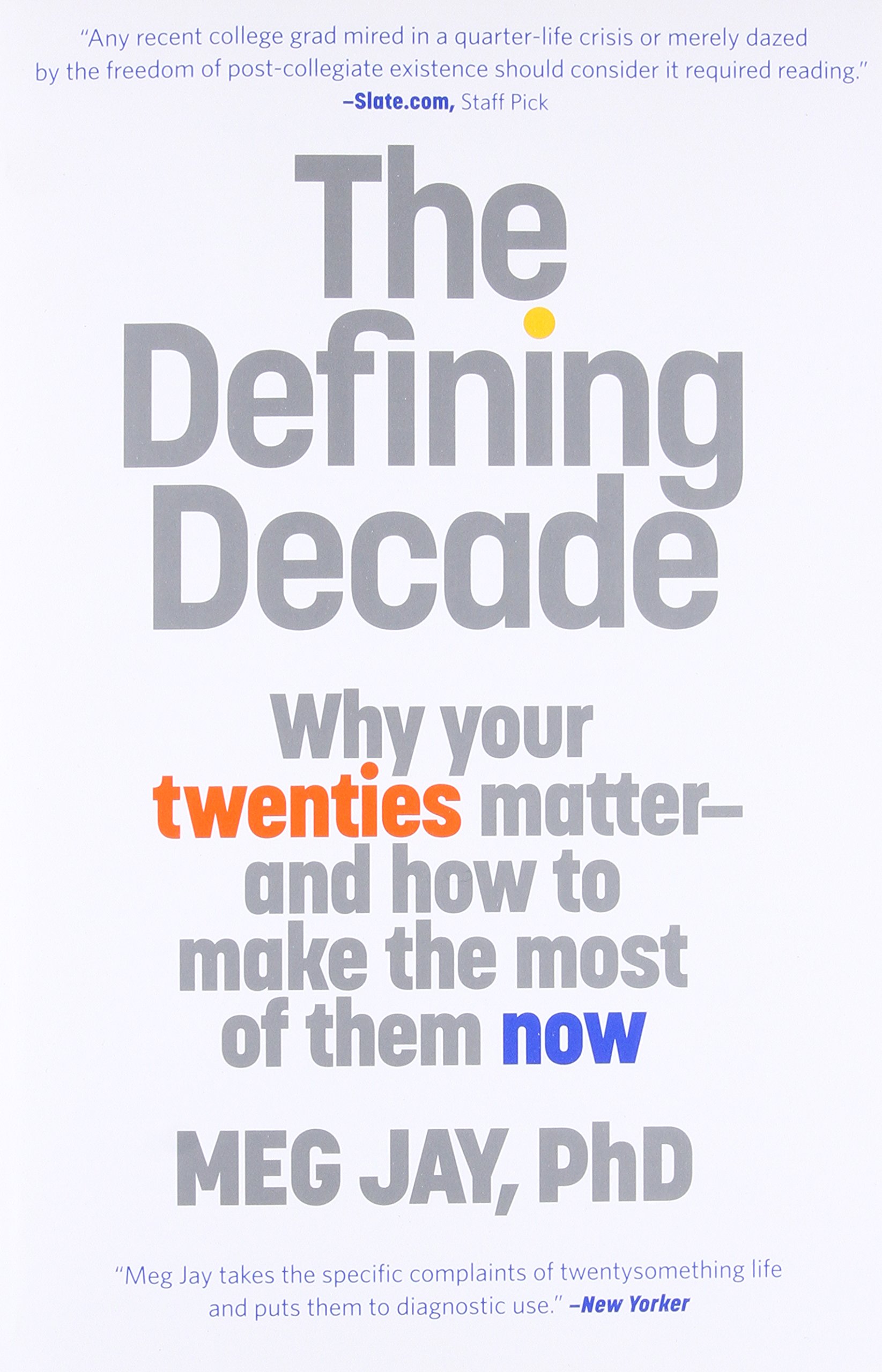 Book Cover The Defining Decade: Why Your Twenties Matter--And How to Make the Most of Them Now