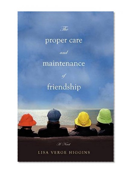 The Proper Care and Maintenance of Friendship