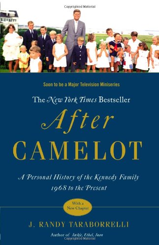 After Camelot: A Personal History of the Kennedy Family--1968 to the Present