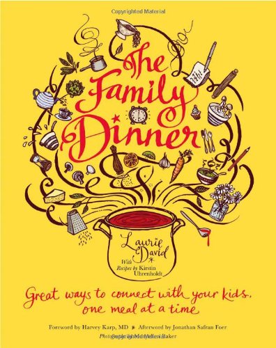 Book Cover The Family Dinner: Great Ways to Connect with Your Kids, One Meal at a Time