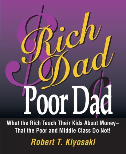 Book Cover Rich Dad Poor Dad (What the Rich Teach Their Kids About Money - That the Poor and Middle Class Do Not!)