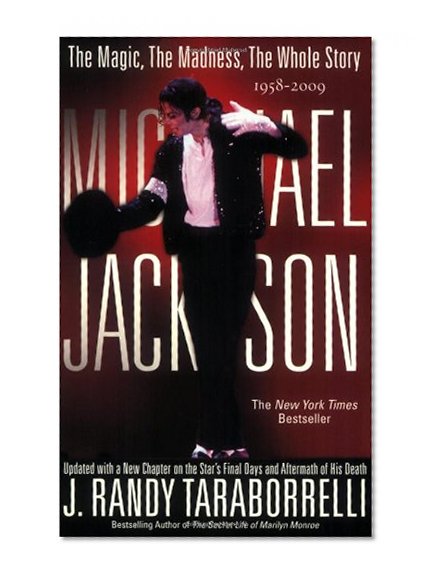 Book Cover Michael Jackson: The Magic, The Madness, The Whole Story, 1958-2009