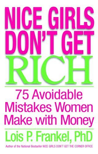Book Cover Nice Girls Don't Get Rich: 75 Avoidable Mistakes Women Make with Money