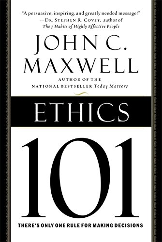 Book Cover Ethics 101: What Every Leader Needs To Know (101 Series)