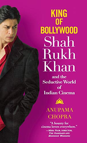 Book Cover King of Bollywood: Shah Rukh Khan and the Seductive World of Indian Cinema