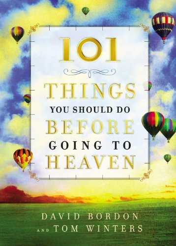 101 Things You Should Do Before Going to Heaven
