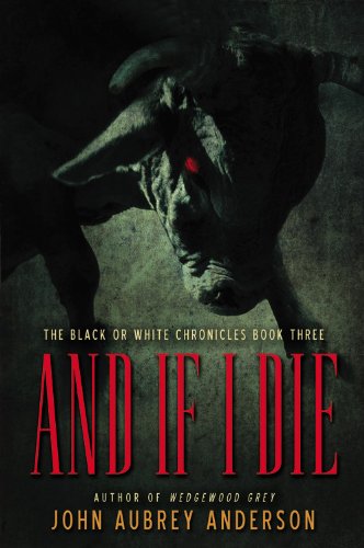 And If I Die (The Black or White Chronicles #3)