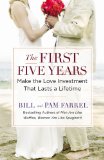 The First Five Years: Make the Love Investment That Lasts a Lifetime