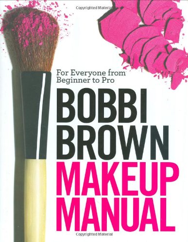 Book Cover Bobbi Brown Makeup Manual: For Everyone from Beginner to Pro