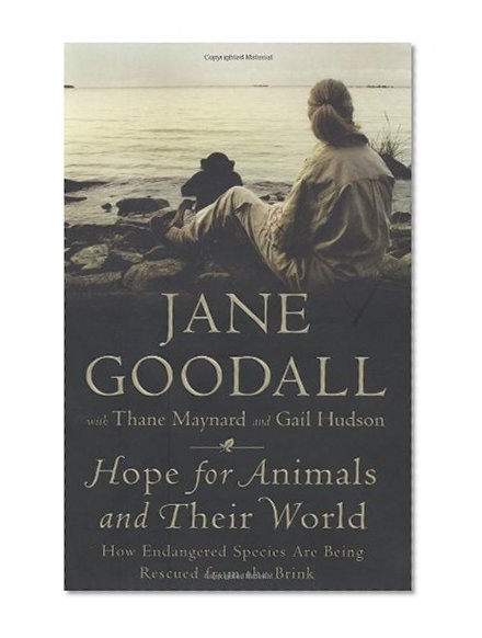 Hope for Animals and Their World: How Endangered Species Are Being Rescued from the Brink