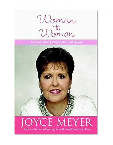 Woman to Woman: Candid Conversations from Me to You (Faithwords)