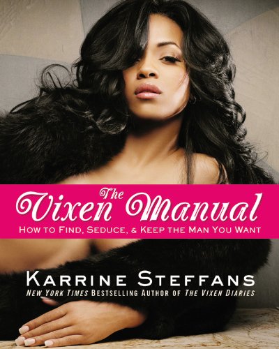 Book Cover The Vixen Manual: How to Find, Seduce & Keep the Man You Want