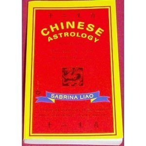 Chinese Astrology: Ancient Secrets for Modern Life