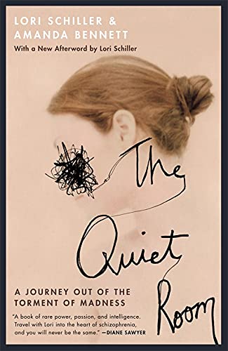Book Cover The Quiet Room: A Journey Out of the Torment of Madness