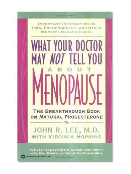 Book Cover What Your Doctor May Not Tell You About(TM): Menopause: The Breakthrough Book on Natural Progesterone
