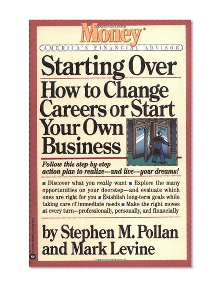 Starting Over: How to Change Your Career or Start Your Own Business (Money: America's Financial Advisor)