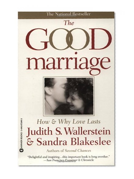 The Good Marriage: How and Why Love Lasts
