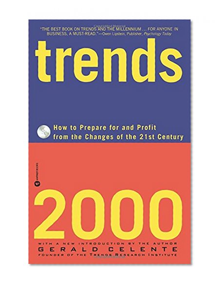 Trends 2000: How to Prepare for and Profit from the Changes of the 21st Century