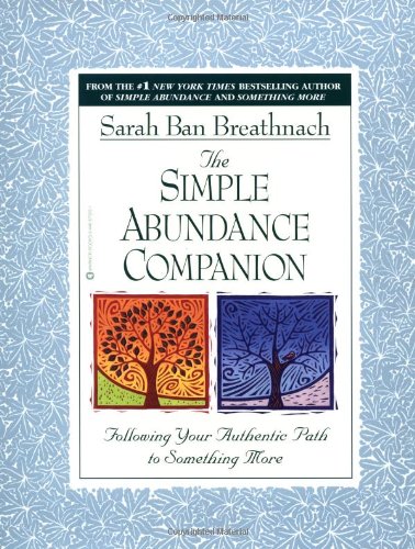 Book Cover The Simple Abundance Companion: Following Your Authentic Path to Somthing More