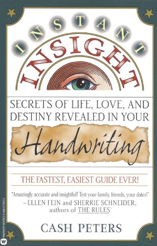 Instant Insight: Secrets of Life, Love, and Destiny Revealed in Your Handwriting