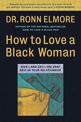 Book Cover How to Love a Black Woman: Give-and-Get-the Very Best in Your Relationship