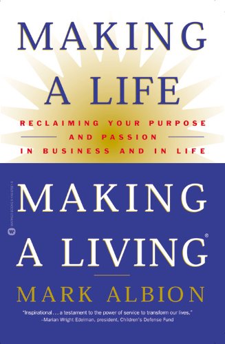 Book Cover Making a Life, Making a Living: Reclaiming Your Purpose and Passion in Business and in Life