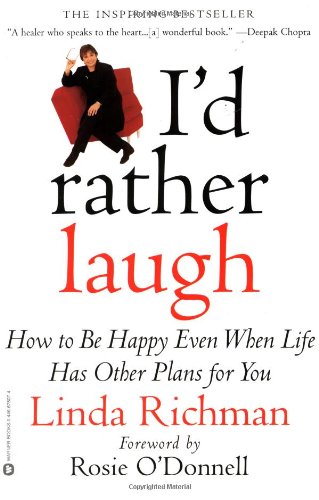 I'd Rather Laugh: How to be Happy Even When Life Has Other Plans forYou