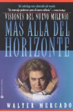 Mas Alla Del Horizonte: Visiones del Nuevo Milenio (Spanish Edition)