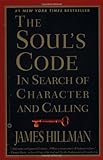 The Soul's Code: In Search of Character and Calling