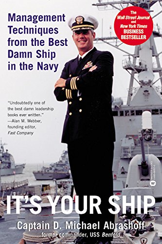 It's Your Ship: Management Techniques from the Best Damn Ship in the Navy