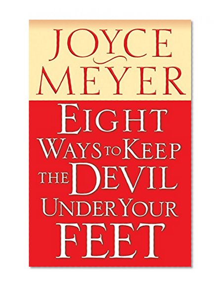 Eight Ways to Keep the Devil Under Your Feet