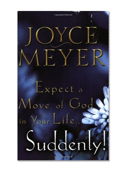 Expect a Move of God in Your Life...Suddenly!