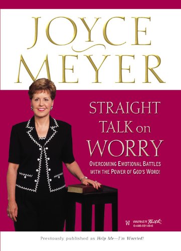 Straight Talk on Worry: Overcoming Emotional Battles with the Power of God's Word!